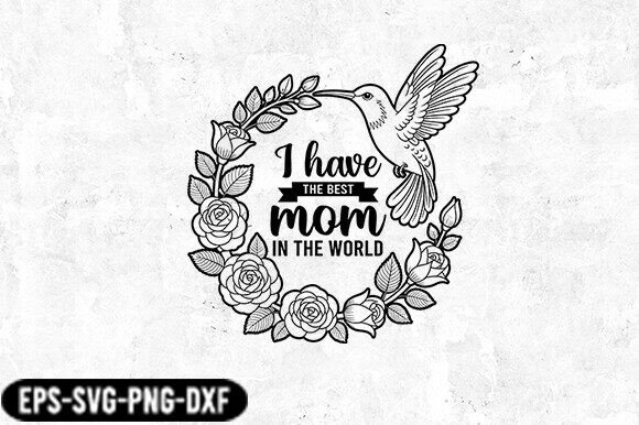 Best Mom Hummingbird Floral SVG for Crafts and Graphics