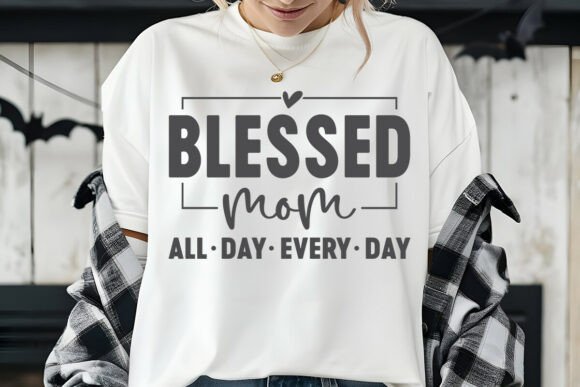 Blessed Mom All Day SVG for Crafts & Graphics