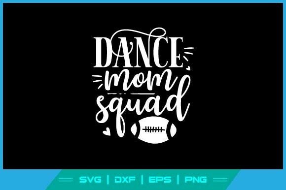Dance Mom Squad Football SVG: Graphics for Crafts
