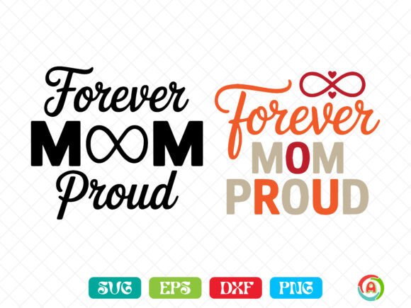 Forever Mom Proud Svg: Premium Graphics for Crafts