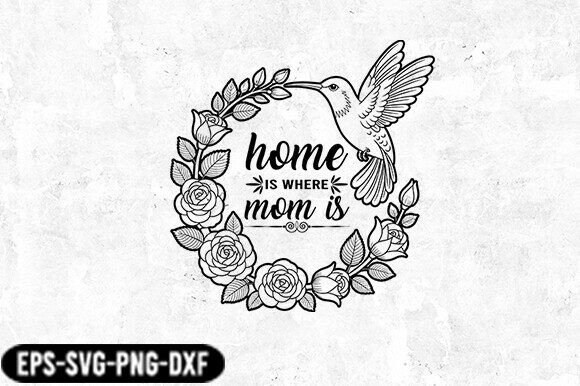 Home Mom Floral Hummingbird SVG: Graphics for Crafts