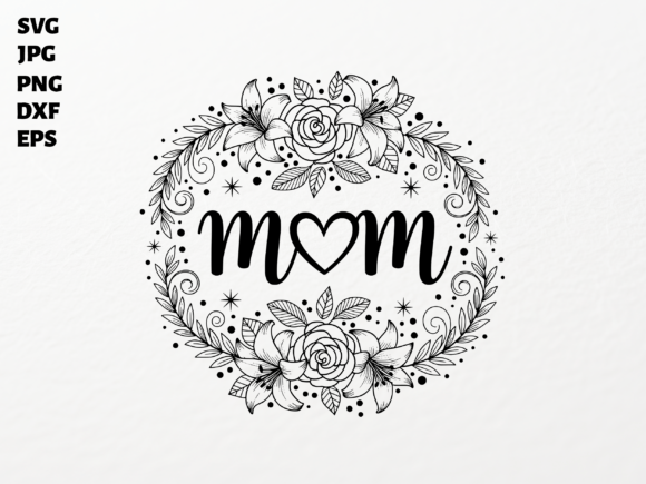 Mom Floral Wreath SVG: Graphics for Crafts