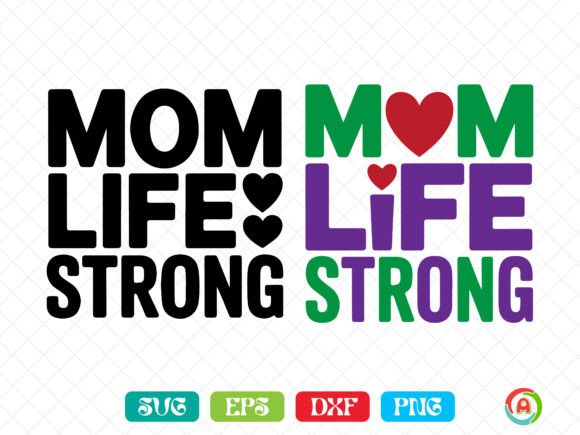Mom Life Strong Svg: Graphics for Crafts