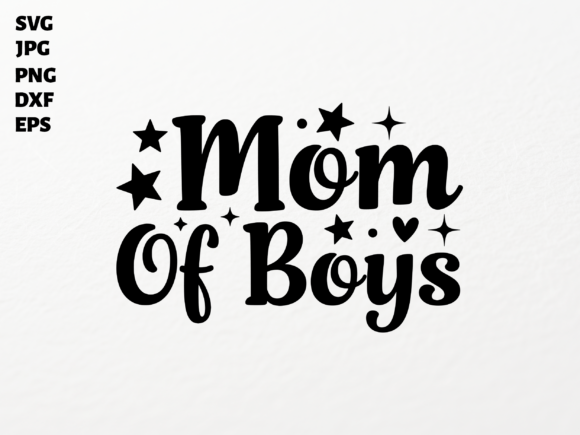 Mom of Boys SVG: Crafts & Graphics Review