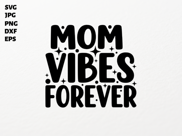 Mom Vibes Forever SVG for Cricut: A Designer's Review