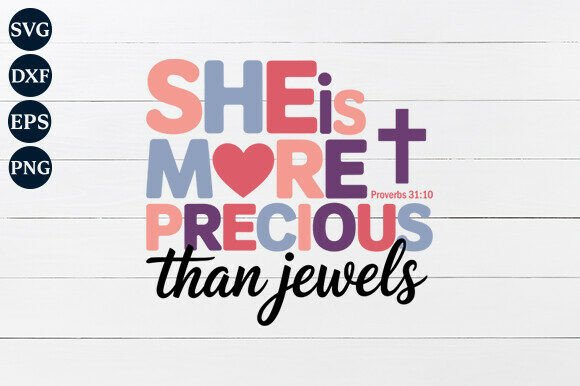 She is More Precious Than Jewels SVG: Graphics for Crafts