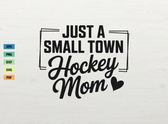 Small Town Hockey Mom SVG for Crafts and Graphics
