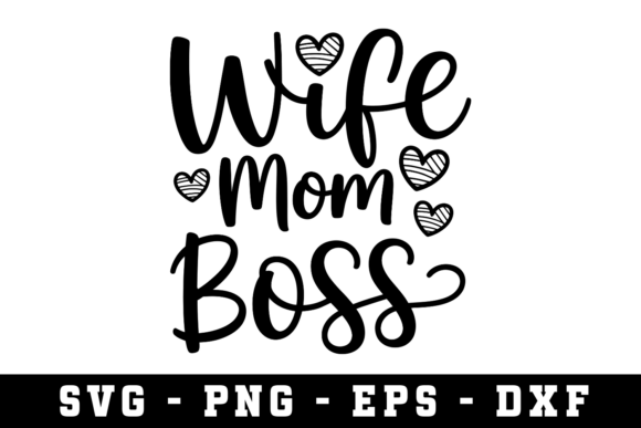 Wife Mom Boss SVG: Graphics for Crafts